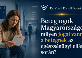 Betegjogok Magyarországon: milyen jogai vannak a betegnek az egészségügyi ellátás során? – kiemelt kép Dr. Vizeli Kornél ügyvéd blogbejegyzéséhez